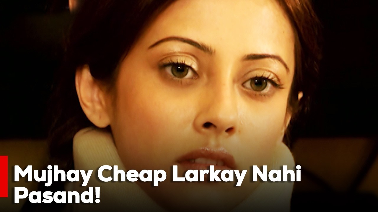 Mujhay Cheap Larkay Nahi Pasand! | Azfar Rehman | Ainy Jaffri | Mikaal Zulfiqar