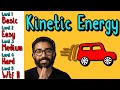 Kinetic Energy EXPLAINED In 5 Levels Beginner To Advanced Classical Physics By Parth G