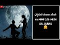 Kabhi Shaam Dhale To Lovely What SApp Status Lyrics Status 30 Second What SApp Status
