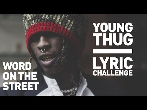 Word On The Street: Young Thug Lyric Challenge