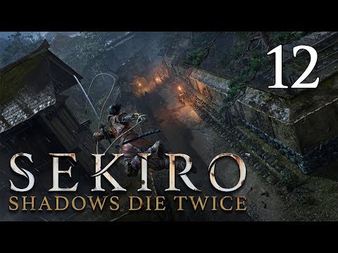 Sekiro: Shadows Die Twice - Let's Play Part 12: Ashina Upper Tower