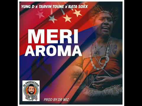 Meri Aroma (2021)_Yung D x Tarvin Toune & Bata Soxx (Prod by Dr Wiz @ GL Productions)