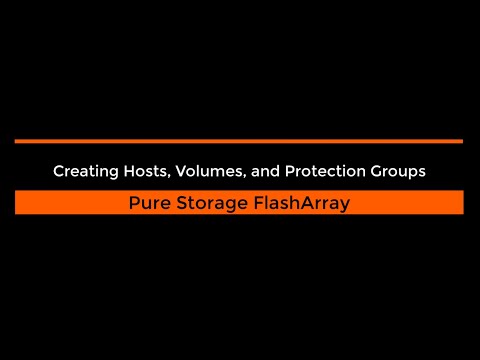 Pure Storage FlashArray: Create Hosts, Volumes and Protection Groups