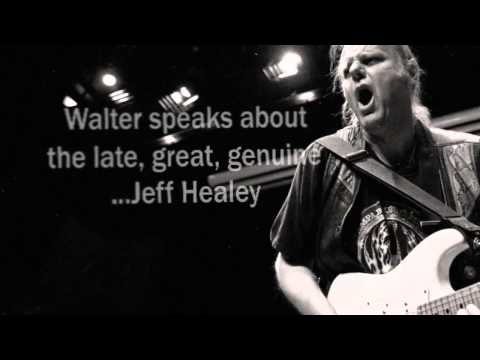 28. Walter Trout speaks about the late, great, genuine Jeff Healey