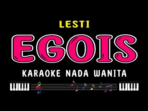 EGOIS - Karaoke Nada Wanita [ LESTI ]