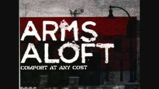 Arms Aloft - Comfort At Any Cost