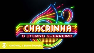 Chacrinha, o Eterno Guerreiro: veja a abertura do especial