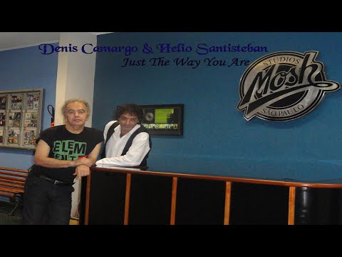 Denis Camargo & Helio Santisteban -  Just the Way You Are