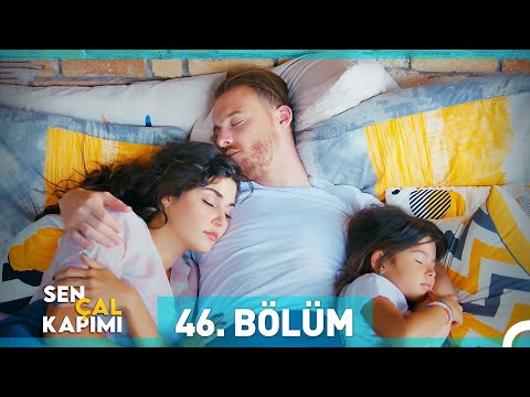 Sen Çal Kapımı 46. Bölüm