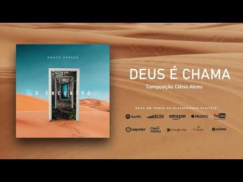 Deus É Chama - Grupo Versos
