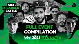 - Full Event Compilation | SBX KBB21: LOOPSTATION EDITION