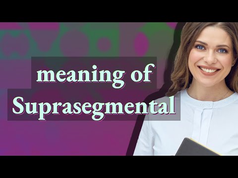 Suprasegmental | meaning of Suprasegmental