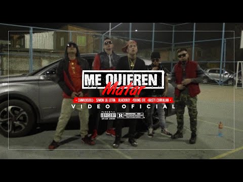Camiloskill - Me Quieren Matar Ft BlackRoy, Simon La Letra, Basty Corvalan,Young Efe (Video Oficial)