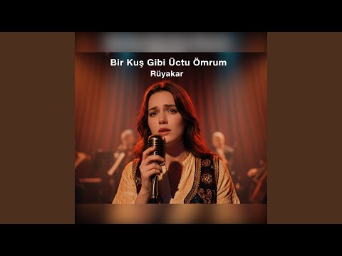 Bir Kuş Gibi Geçti Ömrüm - Rüyakar