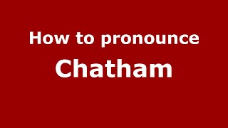 How to pronounce Chatham
