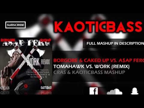 [100 SUBS 4/6] Tomahawk vs. Work (Remix)[Cras & KAOTICBASS Mashup]