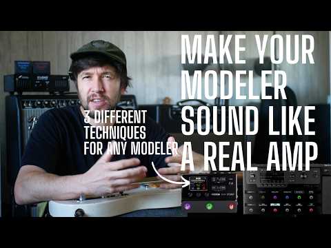 How To Make Your Modeler Sound Like a REAL AMP - 3 approaches That I've Used Over the Years