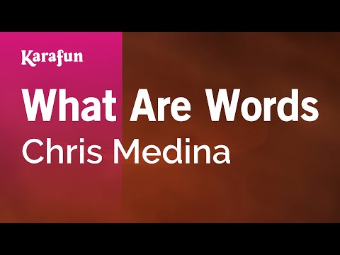 What Are Words - Chris Medina | Karaoke Version | KaraFun