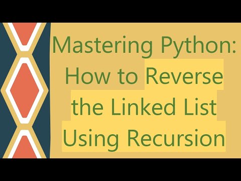 Mastering Python How To Reverse The Linked List Using Recursion