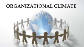 Organisational Climate||Meaning||Features||Types Of Climate||Culture vs Climate||