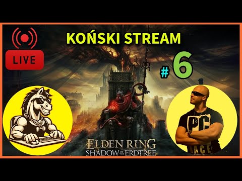 POTYCZKA Z OPCJONALNĄ MIDRĄ ! 🔴[LIVE] – #6 Elden Ring – KOŃSKI STREAM