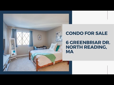 For Sale Video of 6 Greenbriar Drive Unit 301 North Reading, MA 01864, The Ternullo Team Realtors®