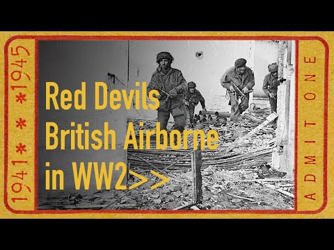 THE RED DEVILS - BRITISH AIRBORNE IN WW2