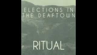Elections In The Deaftown - RITUAL