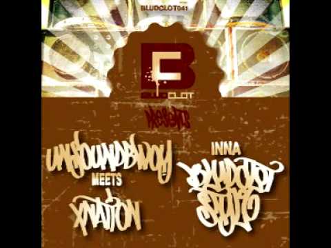 BLUDCLOT041 + UNSOUNDBWOY x X NATION + INNA BLUDCLOT STYLE