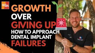 Growth Over Giving Up: How to Approach Dental Implant Failures | Dr. Evan Matthysse | FF