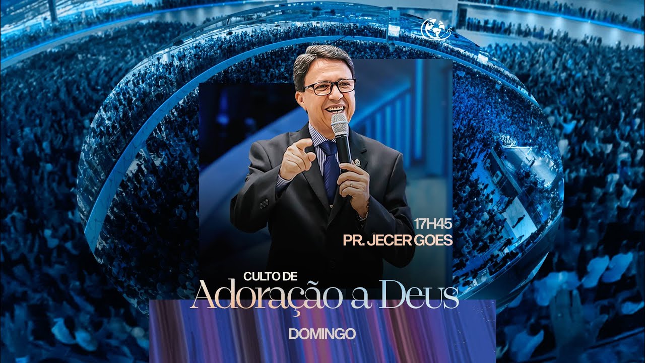 CULTO DE ADORAÇÃO A DEUS - PR. JECER GOES - 25/08/2024