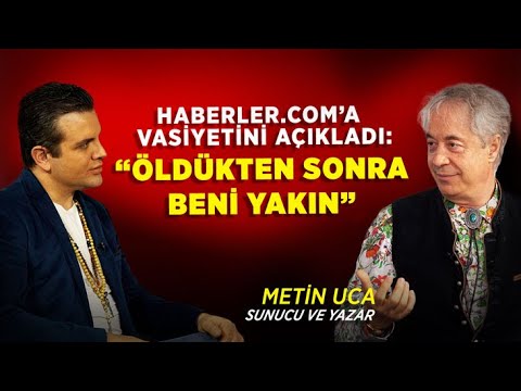 Metin Uca, Haberler.com Vasıtasıyla Vasiyetini Açıkladı: Öldükten Sonra Beni Yakın |Haber Bahane #53