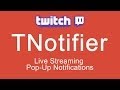 TNotifier - New Twitch Follower Notification / Widget ...