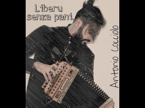 Liberu senza pani - Antonio Cocciolo - Video ufficiale 2022