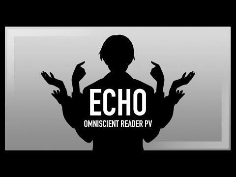 [Omniscient Reader/전독시] ECHO PV
