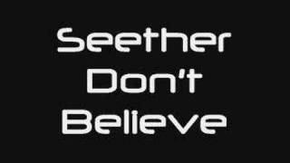 Bài hát Don't Believe - Nghệ sĩ trình bày Seether