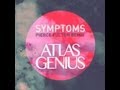 Atlas Genius - Symptoms (Pierce Fulton Remix ...