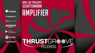 Dave Joy pres. Schattenmann - Amplifier (Basic Dawn Remix) [Official]