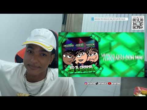 Rhyan REACT | SÓ A GRANA ME IMPORTA 💰 - Og Bebel FEAT Meuarbaby x DiDeus [Prod By: Ózil]