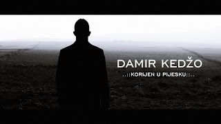 Damir Kedžo - Korijen u pijesku (OFFICIAL VIDEO)