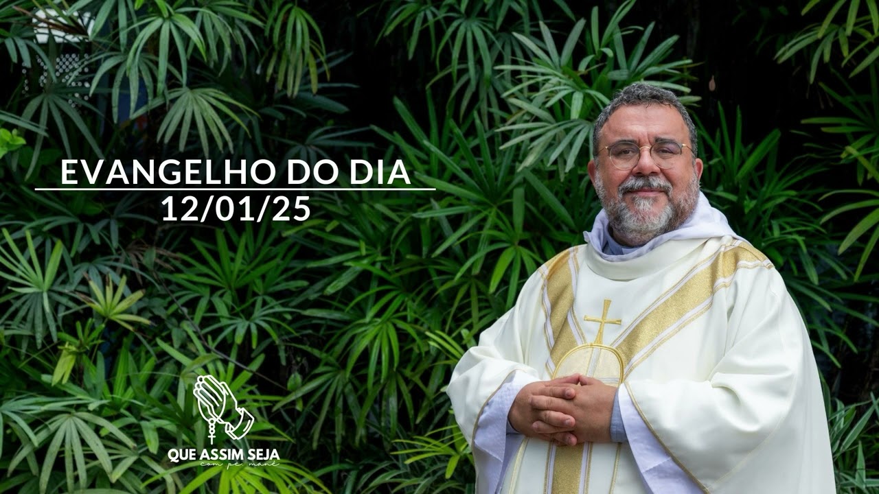 QUE ASSIM SEJA! #514 | 12/01/2025 | EVANGELHO DO DIA | HOMILIA DIÁRIA 2025
