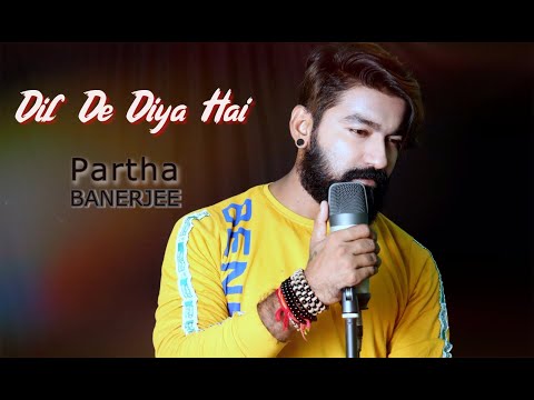 Dil De Diya Hai Jaan Tumhe Denge - Cover | Partha Banerjee