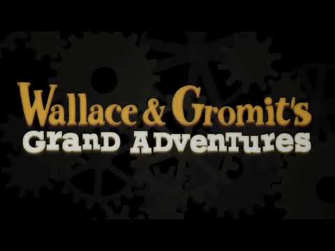 Main Titles - Wallace & Gromit's Grand Adventures