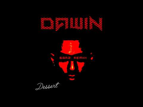 Dawin - Dessert (BGRZ Remix)