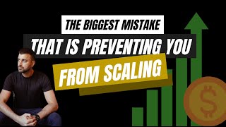 The Biggest Mistake that is Preventing you from Scaling - Mastering Delegation