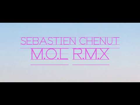 Sebastien Chenut - M.O.L R.M.X - Sutja Gutierrez Remix