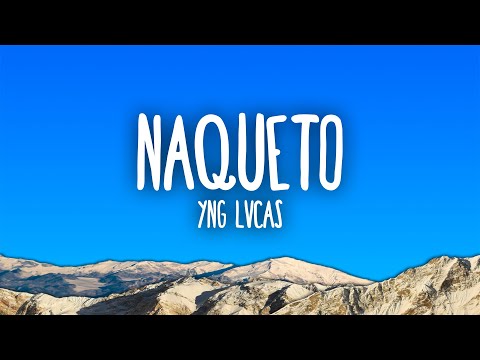 Yng Lvcas - NAQUETO