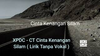 Download lagu XPDC - CT Cinta Kenangan Silam ( Lirik Tanpa Vokal ) mp3