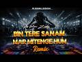 Bin Tere Sanam Mar Mitenge Hum Remix EDM Trance Mix Yaara Dildara DJ Roxan Remix 2026