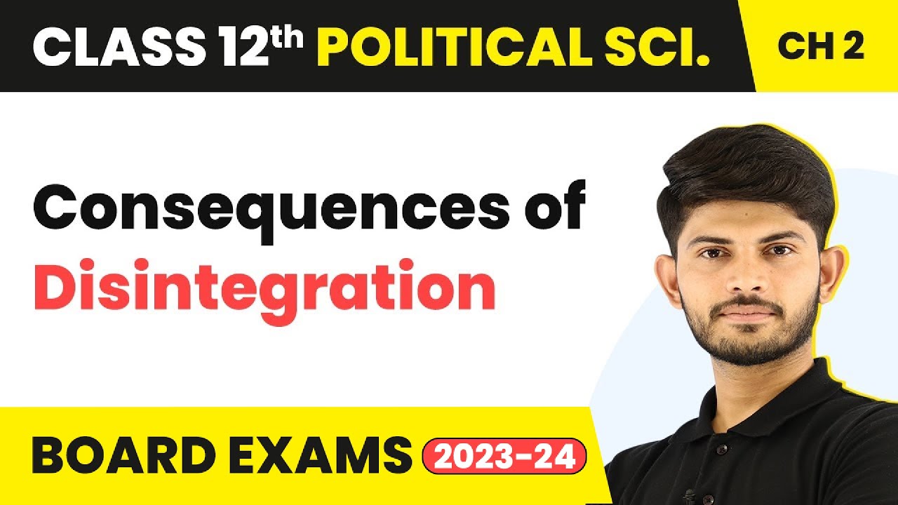 Consequences of Disintegration - The End of Bipolarity | Class 12 Political Science Chapter 1